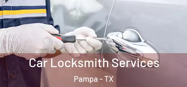 Car Locksmith Services Pampa - TX