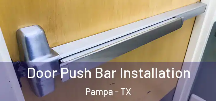 Door Push Bar Installation Pampa - TX