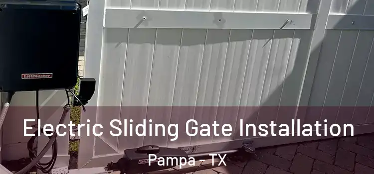 Electric Sliding Gate Installation Pampa - TX