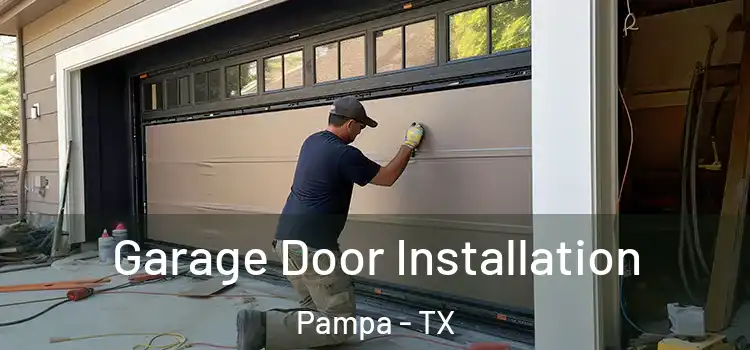  Garage Door Installation Pampa - TX