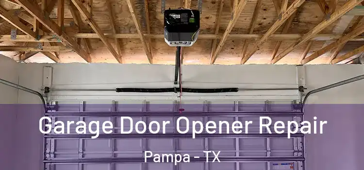  Garage Door Opener Repair Pampa - TX