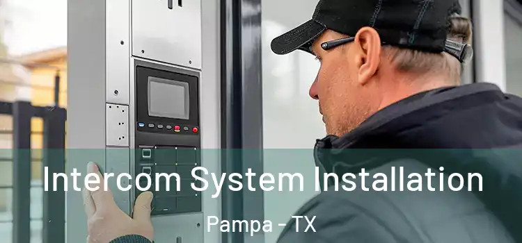  Intercom System Installation Pampa - TX