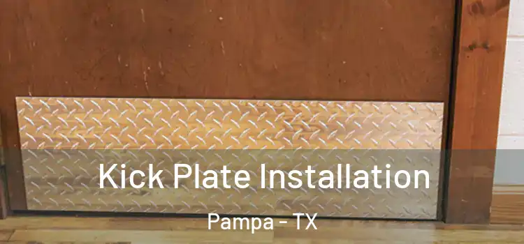 Kick Plate Installation Pampa - TX