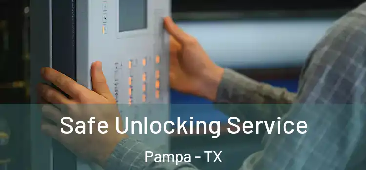 Safe Unlocking Service Pampa - TX